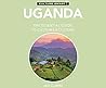 Uganda - Culture Smart!: The Essential Guide to Customs & Culture Uganda - Culture Smart!: The Essential Guide to Customs & Culture