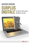 Surplus digitale: La filiera del valore da Marx al web (Italian Edition) Surplus digitale: La filiera del valore da Marx al web (Italian Edition)