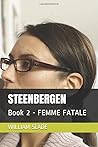 STEENBERGEN: Book 2 - FEMME FATALE