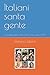 Italiani santa gente: I can...