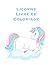 Licorne Livre de coloriage:...
