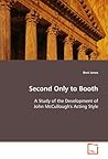 Second Only to Booth: A Study of the Development of John McCullough's Acting Style
