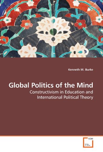 Global Politics of the Mind: Constructivism in Education and International Political Theory (Paperback)