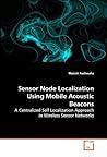 Sensor Node Localization Using Mobile Acoustic Beacons Sensor Node Localization Using Mobile Acoustic Beacons