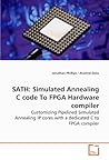 SATH: Simulated Annealing C code To FPGA Hardware compiler: Customizing Pipelined Simulated Annealing IP cores with a dedicated C to FPGA compiler