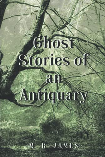 Ghost Stories of an Antiquary: With Annotated
