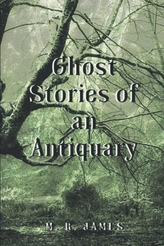 Ghost Stories of an Antiquary: With Annotated