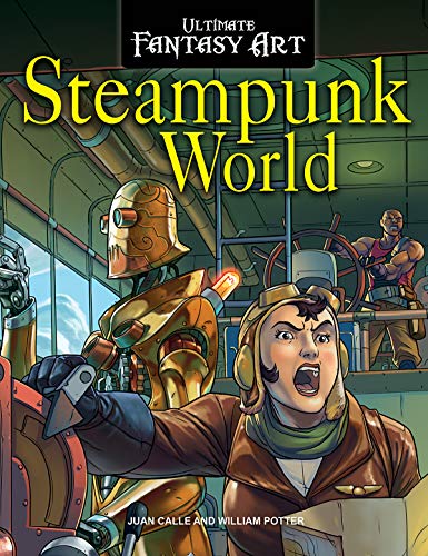 Steampunk World (Ultimate Fantasy Art)
