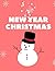 New Year Christmas: Coloring Book For Kids 2-6 Great New Year Christmas Gifts for Toddlers, Kindergarten and School Stage, Activity Book for Little Hands at Kids' Table
