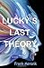 Lucky's Last Theory