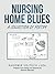 NURSING HOME BLUES: A COLLECTION OF POETRY