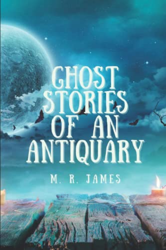 Ghost Stories of an Antiquary: With Annotated