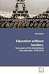 Education without borders:: forty years of the International Baccalaureate: 1970-2010 Education without borders:: forty years of the International Baccalaureate: 1970-2010