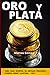 ORO Y PLATA: Guía para inve...