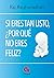 Si eres tan listo, ¿por qué no eres feliz? (Spanish Edition)
