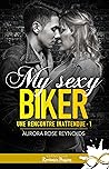 My Sexy Biker by Aurora Rose Reynolds