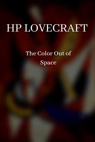 The Color Out of Space: By HP Lovecraft