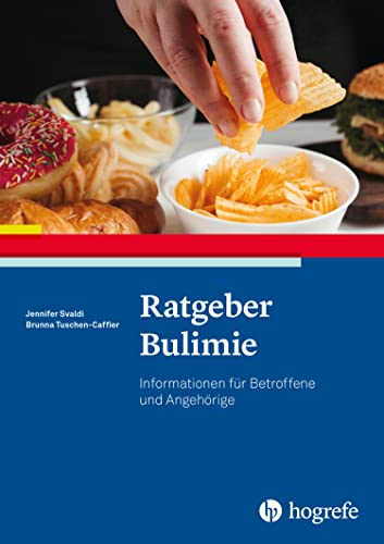 Ratgeber Bulimie: Informationen für Betroffene und Angehörige (Ratgeber zur Reihe Fortschritte der Psychotherapie 46) (German Edition)