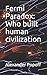 Fermi Paradox: Who built hu...