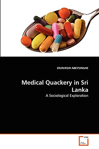 Medical Quackery in Sri Lanka: A Sociological Exploration (Paperback)