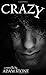 CRAZY - a novella by