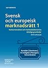 Svensk och europeisk marknadsrätt I : Konkurrensrätten och marknadsekonomin