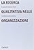 La ricerca qualitativa nelle organizzazioni. La dimensione estetica