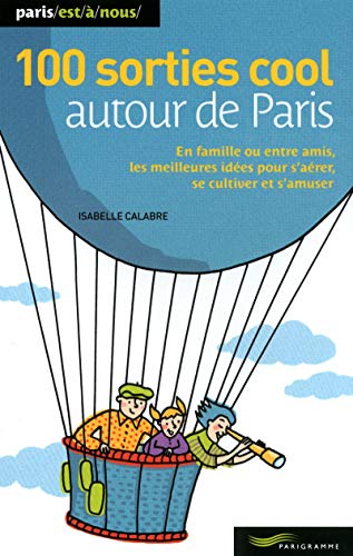 100 sorties cool autour de Paris (Paperback)