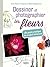 Dessiner et photographier les fleurs by Aline Raynal roques