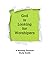 God is Looking for Worshipers: A Worship Schools Study Guide