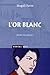 L'Or blanc
