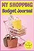 My Shopping Budget Journal:...