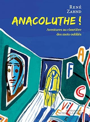 Anacoluthe !: Aventures au cimetière des mots oubliés (Heyoka Jeunesse) (French Edition)