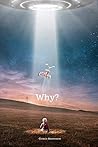 Why ?: Cosmic notebook for describing unexplained phenomena, Journal, Diary (110 Pages, Blank, 6 x 9)