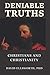 Deniable Truths: Christians...
