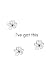You've got this
