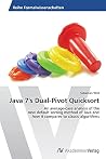 Java 7's Dual-Pivot Quicksort: An average-case analysis of the new default sorting method of Java and how it compares to classic algorithms Java 7's Dual-Pivot Quicksort: An average-case analysis of the new default sorting method of Java and how it compares to classic algorithms