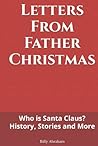 Letters From Father Christmas: Who is Santa Claus? History, Stories and More