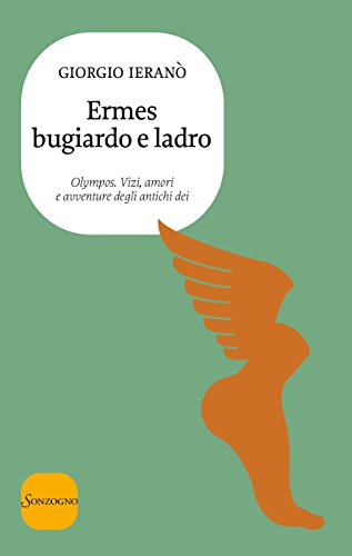 Ermes bugiardo e ladro (Olympos. Vizi, amori e avventure degli antichi dei Vol. 9) (Italian Edition)