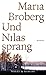 Und Nilas sprang