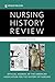 Nursing History Review, Volume 30: Official Journal of the American Association for the History of Nursing