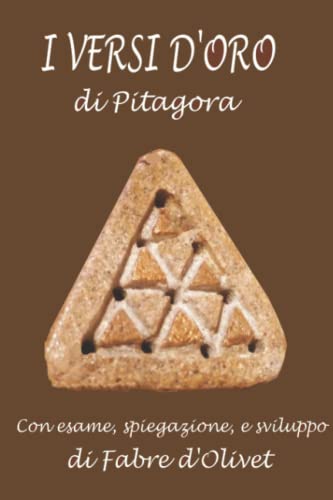 I versi d'oro: con esame, spiegazione e sviluppo di Fabre d'Olivet (Italian Edition)