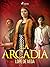 La Arcadia (Spanish Edition)