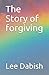 The Story of forgiving