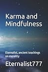 Karma and Mindfulness (Eternalist777)