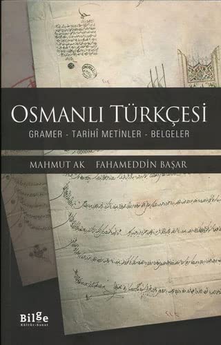 Osmanli Türkcesi (Gramer-Tarihî Metinler-Belgeler)
