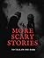 More Scary Stories to Tell in the Dark: real scary stories