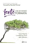 Le Ferite Che Mi Hanno Formata: Come il Signore ci modella per mezzo della sofferenza (Italian Edition) Le Ferite Che Mi Hanno Formata: Come il Signore ci modella per mezzo della sofferenza (Italian Edition)