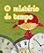O Mistério do Tempo by Silvana Tavano