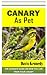 CANARY AS PET by DAVIS KENNEDY